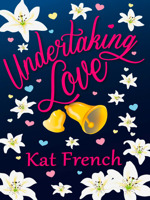 Title details for Undertaking Love by Kat French - Wait list